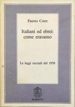 Italiani ed ebrei: come eravamo Le leggi razziali del 1938