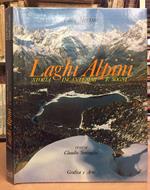 Laghi alpini. Storia, incantesimi e sogni. Ediz. illustrata