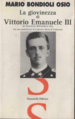 La Giovinezza di Vittorio Emanuele Iii - Nei Documenti Dell'archivio Osio 