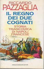 Il Regno Dei Due Cognati - Storia Tragicomica di Napoli Francese 