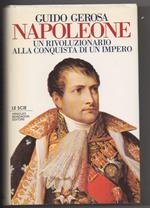 Napoleone Un Rivoluzionario Alla Conquista di Un Impero 
