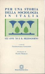 Per Una Storia Della Sociologia in Italia - Gli Anni '50 e Il Mezzogiorno 