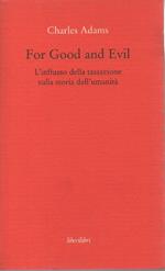 For Good And Evil - L'influsso Della Tassazione Sulla Storia