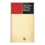 Breve Storia Economica Dell'italia Medievale - Dalla Caduta Dell'impero Romano Al Principio Del Cinquecento