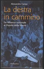 La Destra in Cammino da Alleanza Nazionale Al Popolo Della Libertˆ