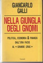 Nella Giungla Degli Gnomi-politica, Economia & Finanza Dall'era Fazio Al 