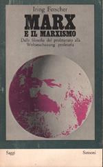 Marx e Il Marxismo Dalla Filosofia Del Proletariato Alla Weltanschauung Proletaria