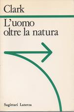 L' uomo Oltre La Natura 