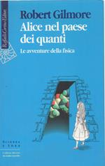 Alice Nel Paese Dei Quanti - Le Avventure Della Fisica 