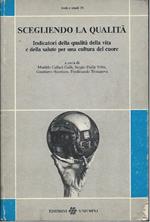 Scegliendo La Qualita - Indicatori Della Qualitˆ Della Vita e Della Salute per Una Cultura Del Cuore