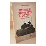 Batterie Semoventi Alzo Zero Quelli di El Alamein 