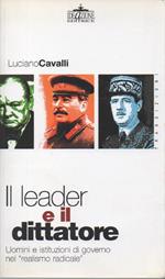 Il Leader e Il Dittatore - Uomini e Istituzioni di Governo Nel 