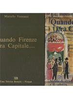 Quando Firenze Era Capitale... Storie di Strada e di Salotto 