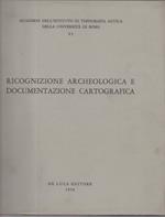 Ricognizione Archeologica e Documentazione Cartografica