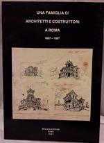 Una Famiglia di Architetti e Costruttori a Roma-1887-1987