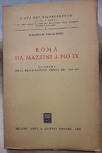 Roma da Mazzini a Pio Ix-ricerche Sulla Restaurazione Papale Del 1849-1850