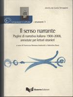 Il Senso Narrante-pagine di Narrativa Italiana 1900-2008, Annotate per Lettori Stranieri