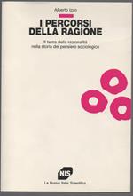 I Percorsi Della Ragione Il Tema Della Razionalitˆ Nella Storia Del Pensiero Sociologico 