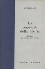 La Conquista Della Libertë - Antologia Del Pensiero Etico-politico