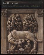 Pio Ii e Le Arti-la Riscoperta Dell'antico da Federighi a Michelangelo