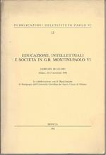 Educazione, Intellettuali e Societa in G.B. Montini Paolo Vi