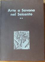 Arte a Savona Nel Seicento-ii Parte