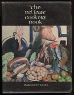 The Belfast Cookery Book-for Students in The Belfast College Of Domestic Science And Others Interested in Food With An