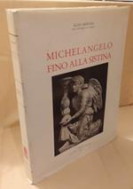 Michelangelo Fino Alla Sistina 