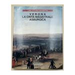 Verona La Cinta Magistrale Asburgica- Architetti Militari e Città Fortificate Dell'impero in Epoca Moderna