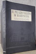 Il Palazzo Vallesa di Martiniana- da Dimora Signorile a Sede Sociale -l'evoluzione di Un Palazzo in Torino