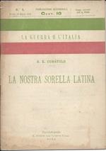 La Guerra e L'italia Iv - La Nostra Sorella Latina 