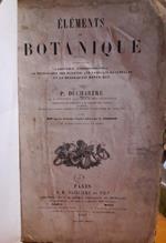 Elements De Botanique Comprenant L'anatomie, L'organographie, La Physiologie Des Plantes, Les Familles Naturelles Et La