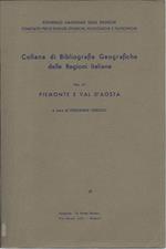 Collana di Bibliografie Geografiche Delle Regioni Italiane - Piemonte e Val D'aosta