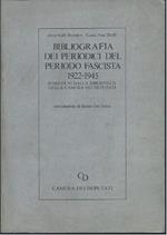 Bibliografia Dei Periodici Del Periodo Fascista 1922-1945 Posseduti Dalla Camare Dei Deputati