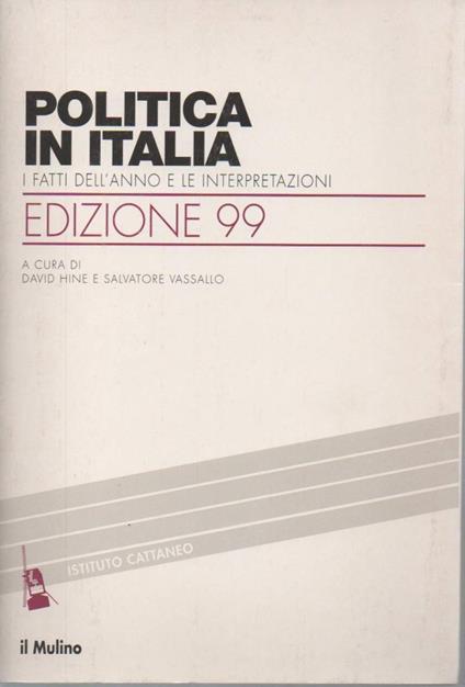 Politica in Italia - I Fatti Dell'anno e Le Interpretazioni - Edizione 99 - copertina