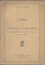 Corso di Finanza Corporativa - Tenuto Alla Scuola Sindacale di Firenze Nell'anno 1933-34 