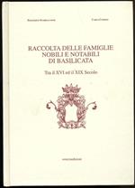 Raccolta Delle Famiglie Nobili e Notabili di Basilicata tra Il Xvi Ed Il Xix Secolo