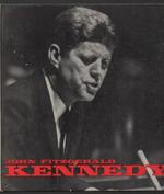 John Fitzgerald Kennedy 1917 - 1963 