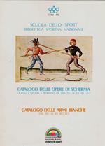 Cataogo Delle Opere di Scherma Duello e Regole Cavalleresche Dal Xv Al Xx Secolo-catalogo Delle Armi Bianche Xx Secolo 