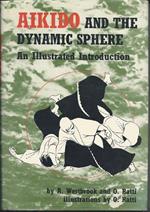 Aikido And The Dynamic Sphere - An Illustrated Introduction 
