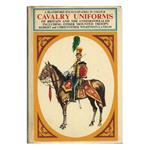 Cavalry Uniforms - Including Other Mounted Troops Of Britain And The Commonwealth