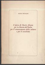 L' opera di Mario Alicata per La Libertà Dell'italia per Il Rinnovamento Della Cultura e per Il Socialismo 