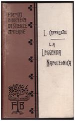 La Leggenda Napoleonica Dalla Beresina a Sant' Elena 