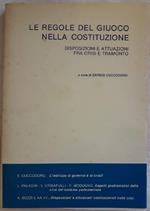 Le Regole Del Giuoco Nella Costituzione-disposizione e Attuazioni fra Crisi e Tramonto