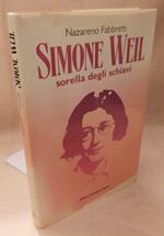 Simone Weil Sorella Degli Schiavi 