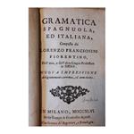 Gramatica Spagnuola, Ed Italiana, Composta da Lorenzo Franciosini Fiorentino, Dell'una e Dell'altra Lingua Professore In