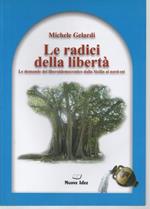 Le Radice Della Libertà-le Domande Del Liberal-democratico Dalla Sicilia Al Nord-est