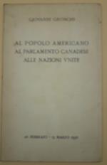 Al Popolo Americano, Al Parlamento Canadese, Alle Nazioni Unite