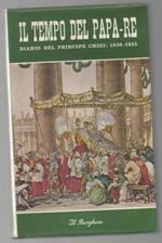 Il Tempo Del Papa-re Diario Del Principe Chigi: 1830 - 1855 