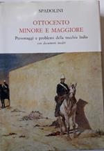 Ottocento Minore e Maggiore-personaggi e Problemi Della Vecchia Italia 